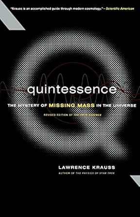 quintessence the mystery of missing mass in the universe 1st edition lawrence m krauss 0465037410,