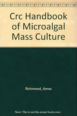 crc handbook of microalgal mass culture 1st edition amos richmond 0849332400, 978-0849332401
