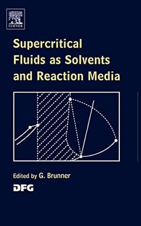supercritical fluids as solvents and reaction media 1st edition gerd h brunner 0444515747, 978-0444515742