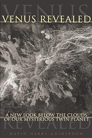venus revealed a new look below the clouds of our mysterious twin planet 1st edition david harry grinspoon
