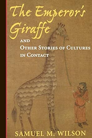 the emperors giraffe and other stories of cultures in contact 1st edition samuel p wilson 0813337860,