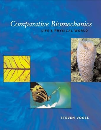 comparative biomechanics lifes physical world 1st edition steven vogel 0691112975, 978-0691112978