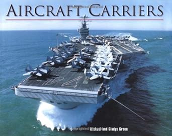 aircraft carriers 1st edition michael/gladys greem ,michael green ,gladys green 1567997228, 978-1567997224