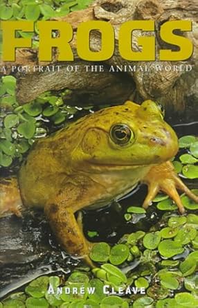 frogs a portrait of the animal world 1st edition hal h wyss 1577171322, 978-1577171324