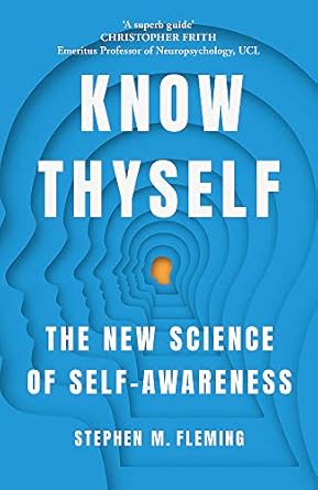 know thyself the new science of self awareness 1st edition stephen m fleming 1529345065, 978-1529345063
