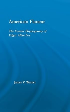 american flaneur the cosmic physiognomy of edgar allan poe 1st edition james werner 0415969778, 978-0415969772