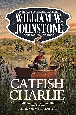catfish charlie 1st edition william w johnstone ,j a johnstone 0786050462, 978-0786050468