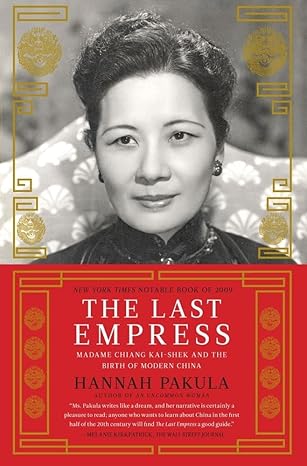 the last empress madame chiang kai shek and the birth of modern china 1st edition hannah pakula 1439148945,