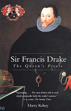 sir francis drake the queen s pirate 1st edition harry kelsey 0300084633, 978-0300084634