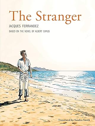 the stranger the graphic novel 1st edition albert camus ,jacques ferrandez ,sandra smith 1681771357,