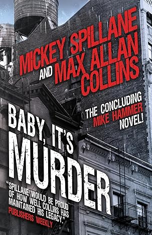 baby its murder mike hammer 1st edition mickey spillane ,max allan collins 1803364599, 978-1803364599