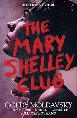 mary shelley club 1st edition goldy moldavsky 1250821231, 978-1250821232