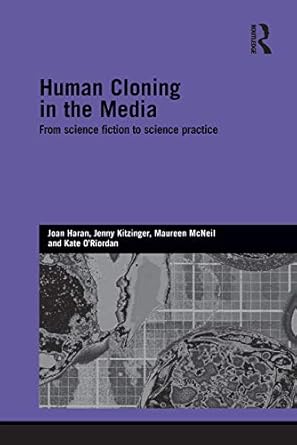 human cloning in the media 1st edition joan haran ,jenny kitzinger 0415759668, 978-0415759663