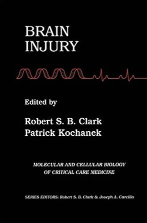brain injury 1st edition robert s b clark ,patrick kochanek 1461356954, 978-1461356950