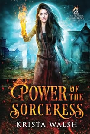 power of the sorceress 1st edition krista walsh 199839803x, 978-1998398034
