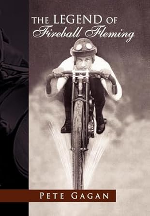 the legend of fireball fleming 1st edition pete gagan 142578402x, 978-1425784027