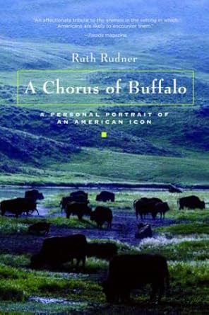 a chorus of buffalo a personal portrait of an american icon 1st edition ruth rudner 1569244383, 978-1569244388
