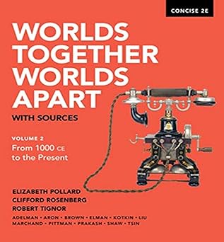 worlds together worlds apart with sources 1st edition elizabeth pollard ,clifford rosenberg ,robert tignor