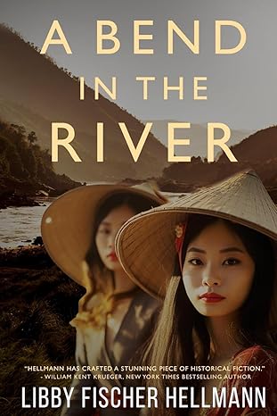 a bend in the river 1st edition libby fischer hellmann ,thao tran 1938733673, 978-1938733673