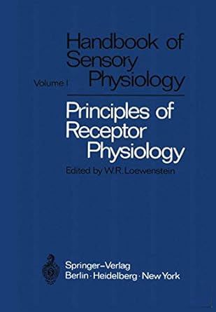 principles of receptor physiology 1st edition werner r loewenstein 3642650651, 978-3642650659