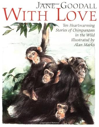 with love ten heartwarming stories of chimpanzees in the wild 1st edition jane goodall ,alan marks