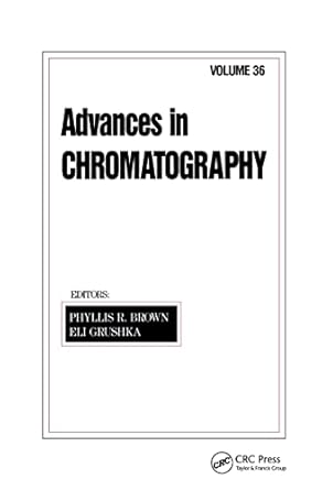 advances in chromatography volume 36 1st edition phyllis r brown ,eli grushka 0824795512, 978-0824795511
