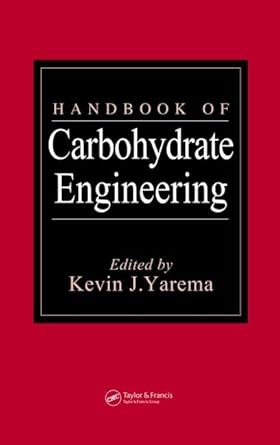 handbook of carbohydrate engineering 1st edition kevin j yarema 1574444727, 978-1574444728