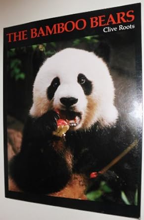 bamboo bears the life and troubled times of the giant panda 1st edition clive roots 0920534619, 978-0920534618