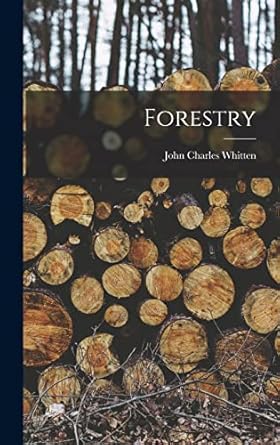 forestry 1st edition john charles whitten 1017841500, 978-1017841503