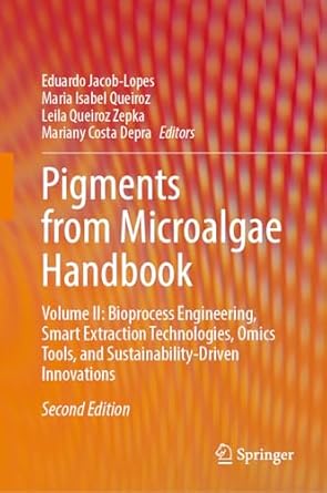 pigments from microalgae handbook volume ii bioprocess engineering smart extraction technologies omics tools