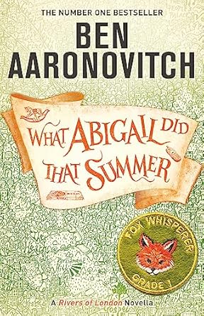 what abigail did that summer a rivers of london novella 1st edition ben aaronovitch 1473224349, 978-1473224346