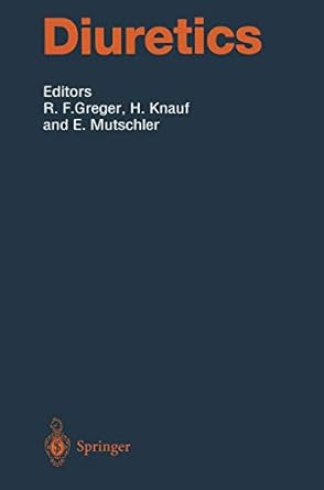 diuretics 1st edition rainer f greger ,h knauf ,e mutschler ,o s better ,a busch ,j dorup ,h endou ,r greger