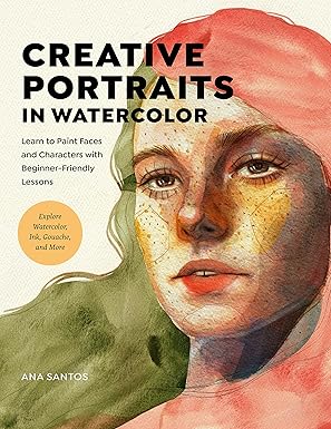 creative portraits in watercolor learn to paint faces and characters with beginner friendly lessons explore