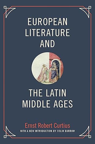 european literature and the latin middle ages 1st edition ernst robert curtius ,colin burrow 0691157006,