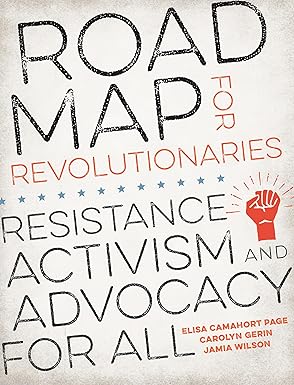 road map for revolutionaries resistance activism and advocacy for all 1st edition elisa camahort page
