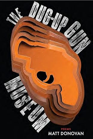 the dug up gun museum 1st edition matt donovan 1950774759, 978-1950774753