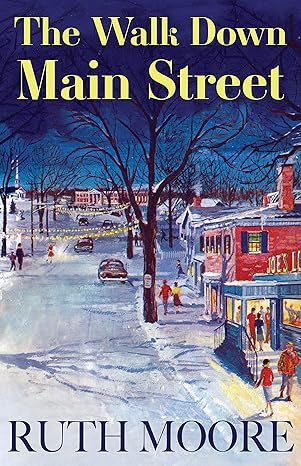 the walk down main street 1st edition ruth moore 1952143659, 978-1952143656