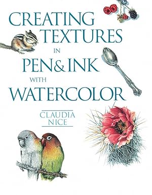creating textures in pen and ink with watercolor 1st edition claudia nice 1581807252, 978-1581807257