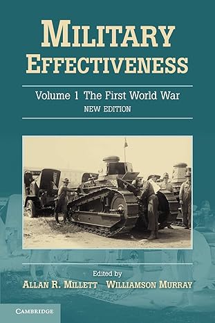 military effectiveness 1st edition allan r millett ,williamson murray 0521737494, 978-0521737494