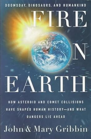 fire on earth doomsday dinosaurs and humankind 1st edition john gribbin ,mary gribbin 0312143354,