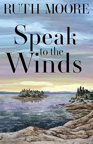 speak to the winds 1st edition ruth moore 1952143373, 978-1952143373