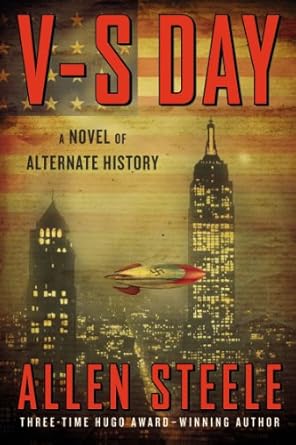 v s day a novel of alternate history 1st edition allen steele 0425259749, 978-0425259740