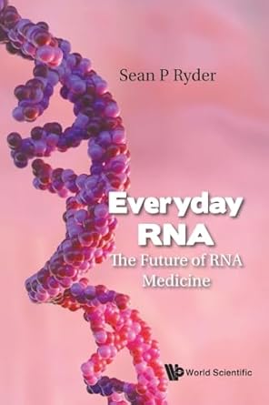 everyday rna the future of rna medicine 1st edition sean p ryder 9819807492, 978-9819807499