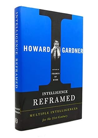 intelligence reframed multiple intelligences for the 21st century 1st edition howard e gardner 0465026109,
