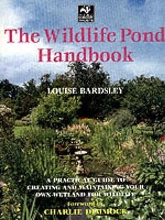 the wildlife pond handbook 1st edition louise bardsley 1843301113, 978-1843301110