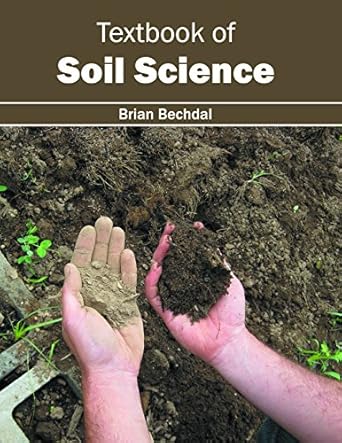 textbook of soil science 1st edition brian bechdal 1632396866, 978-1632396860