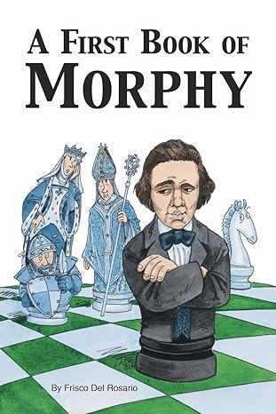 a first book of morphy 1st edition frisco del rosario 1412039061, 978-1412039062