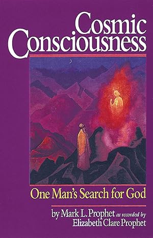 cosmic consciousness one mans search for god 1st edition mark l prophet 0916766179, 978-0916766177