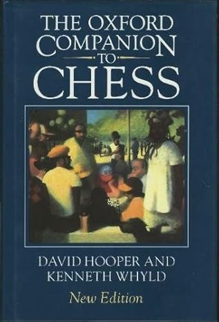 the oxford companion to chess 1st edition david hooper ,kenneth whyld 0198661649, 978-0198661641