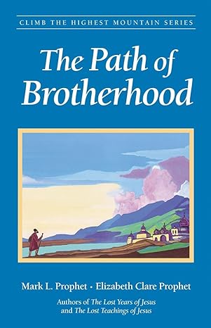 the path of brotherhood 1st edition mark l prophet ,elizabeth clare prophet 0922729824, 978-0922729821